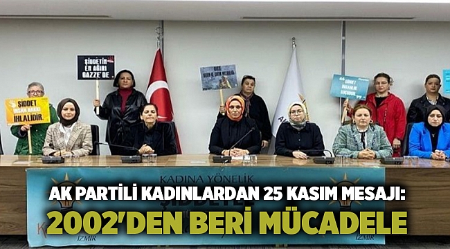 AK Partili kadınlardan 25 Kasım mesajı: 2002'den beri mücadele