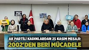 AK Partili kadınlardan 25 Kasım mesajı: 2002'den beri mücadele