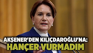 Akşener'den Kılıçdaroğlu'na: Hançer vurmadım