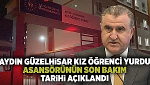 Aydın Güzelhisar Kız Öğrenci Yurdu asansörünün son bakım tarihi açıklandı