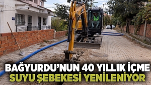 Bağyurdu’nun 40 yıllık içme suyu şebekesi yenileniyor