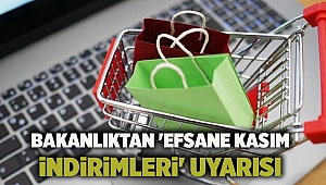 Bakanlıktan 'efsane kasım indirimleri' uyarısı