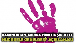 Bakanlıktan 'kadına yönelik şiddetle mücadele genelgesi' açıklaması