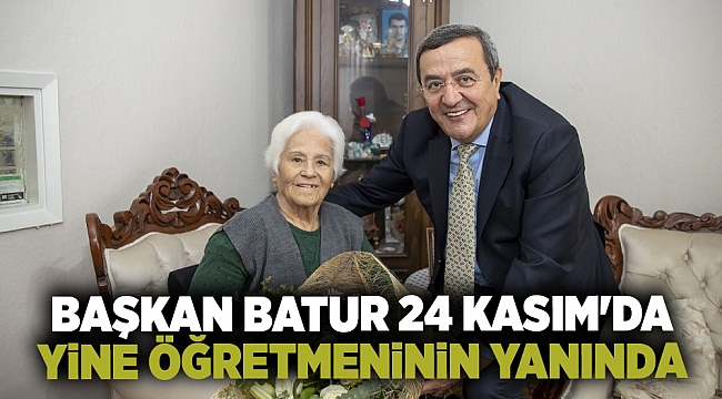 Başkan Batur 24 Kasım'da Yine Öğretmeninin Yanında