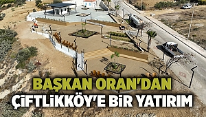 Başkan Oran'dan Çiftlikköy'e bir yatırım daha