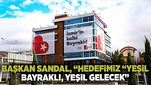 Başkan Sandal, “Hedefimiz “Yeşil Bayraklı, yeşil gelecek”