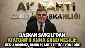 Başkan Saygılı’dan Atatürk’ü Anma Günü mesajı: Her adımımız, onun işaret ettiği yönedir!