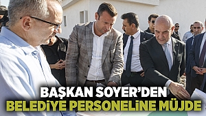 Başkan Soyer'den belediye personeline müjde