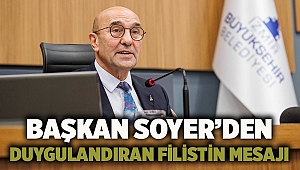 Başkan Soyer’den duygulandıran Filistin mesajı