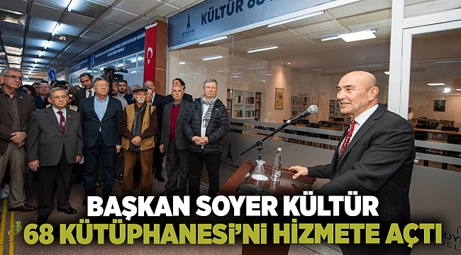 Başkan Soyer Kültür 68 Kütüphanesi’ni hizmete açtı