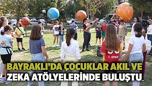 Bayraklı’da çocuklar akıl ve zeka atölyelerinde buluştu