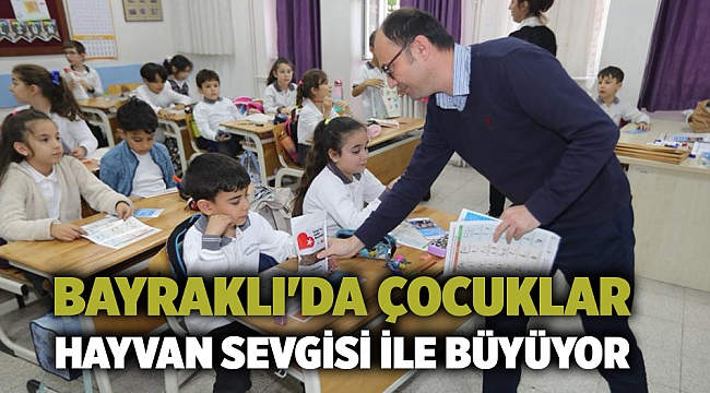 Bayraklı'da çocuklar hayvan sevgisi ile büyüyor