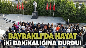 Bayraklı’da hayat iki dakikalığına durdu!