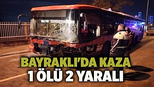 Bayraklı'da kaza 1 ölü 2 yaralı