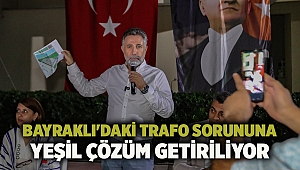 Bayraklı'daki trafo sorununa yeşil çözüm getiriliyor