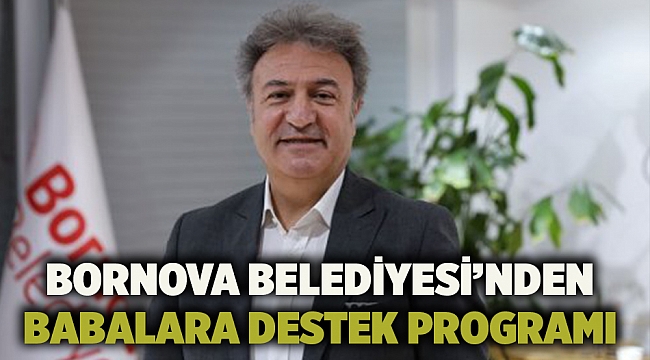 Bornova Belediyesi’nden babalara destek programı