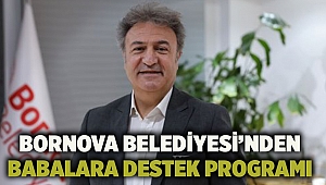 Bornova Belediyesi’nden babalara destek programı