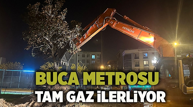 Buca Metrosu tam gaz ilerliyor