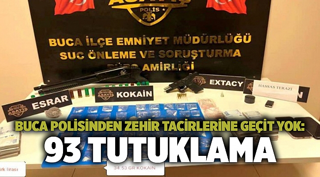 Buca polisinden zehir tacirlerine geçit yok: 93 tutuklama