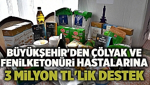 Büyükşehir'den çölyak ve fenilketonüri hastalarına 3 milyon TL'lik destek