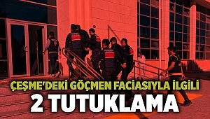 Çeşme'deki göçmen faciasıyla ilgili 2 tutuklama