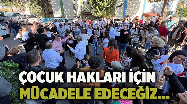 Çocuk Hakları İçin Mücadele Edeceğiz…