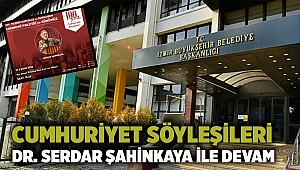 Cumhuriyet Söyleşileri Dr. Serdar Şahinkaya ile devam ediyor