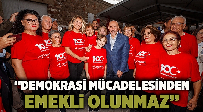 “Demokrasi mücadelesinden emekli olunmaz”