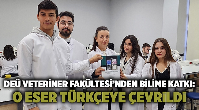 Deü Veteriner Fakültesi’nden Bilime Katkı: O Eser Türkçeye Çevrildi