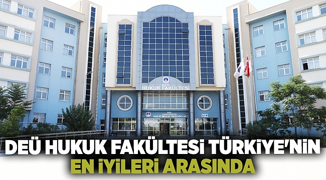 Dokuz Eylül Üniversitesi Hukuk Fakültesi, Türkiye'nin en iyileri arasında