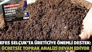 Efes Selçuk’ta Üreticiye Önemli Destek: Ücretsiz Toprak Analizi Devam Ediyor