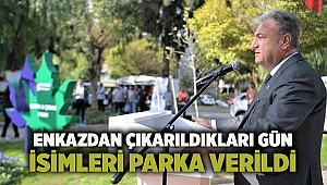 Enkazdan çıkarıldıkları gün isimleri parka verildi