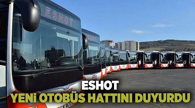 ESHOT yeni otobüs hattını duyurdu