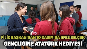 Filiz Başkan'dan 10 Kasım'da Efes Selçuk Gençliğine Atatürk Hediyesi