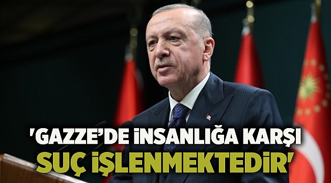 'Gazze’de insanlığa karşı suç işlenmektedir'