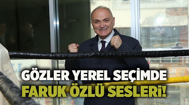 Gözler yerel seçimde... Faruk Özlü sesleri!