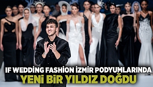 IF Wedding Fashion İzmir podyumlarında yeni bir yıldız doğdu