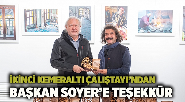 İkinci Kemeraltı Çalıştayı’ndan Başkan Soyer’e teşekkür