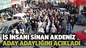 İş insanı Sinan Akdeniz aday adaylığını açıkladı