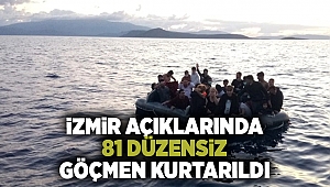 İzmir açıklarında 81 düzensiz göçmen kurtarıldı, 33 göçmen yakalandı