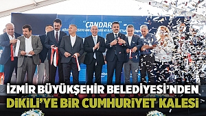 İzmir Büyükşehir Belediyesi’nden Dikili’ye bir Cumhuriyet kalesi