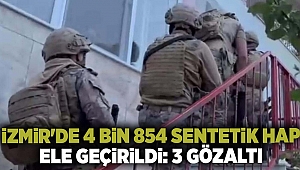 İzmir'de 4 bin 854 sentetik hap ele geçirildi: 3 gözaltı