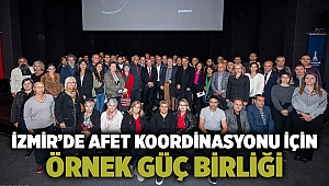 İzmir’de afet koordinasyonu için örnek güç birliği