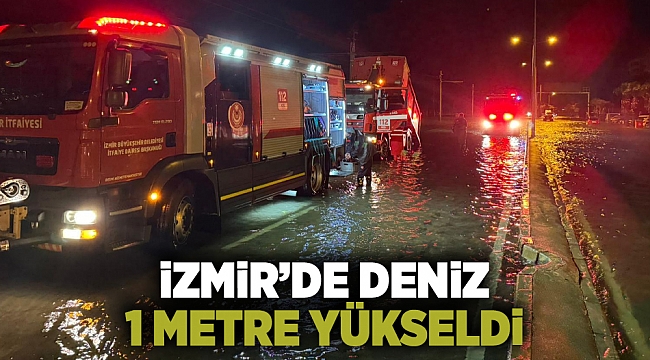 İzmir’de deniz 1 metre yükseldi