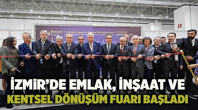  İzmir’de Emlak, İnşaat ve Kentsel Dönüşüm Fuarı başladı