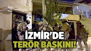 İzmir'de terör baskını!