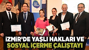 İzmir’de Yaşlı Hakları ve Sosyal İçerme Çalıştayı