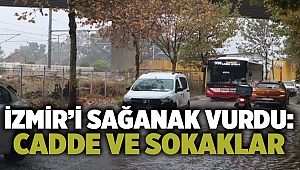 İzmir’i sağanak vurdu: Cadde ve sokaklar göle döndü