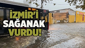 İzmir'i sağanak vurdu!