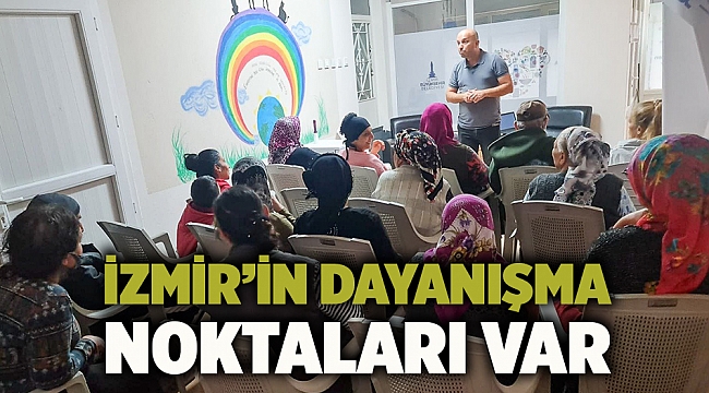 İzmir’in dayanışma noktaları var